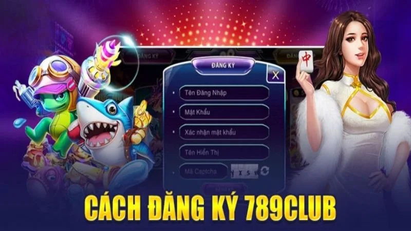 789club cach dang ky tai khoan Cách đăng ký 789club