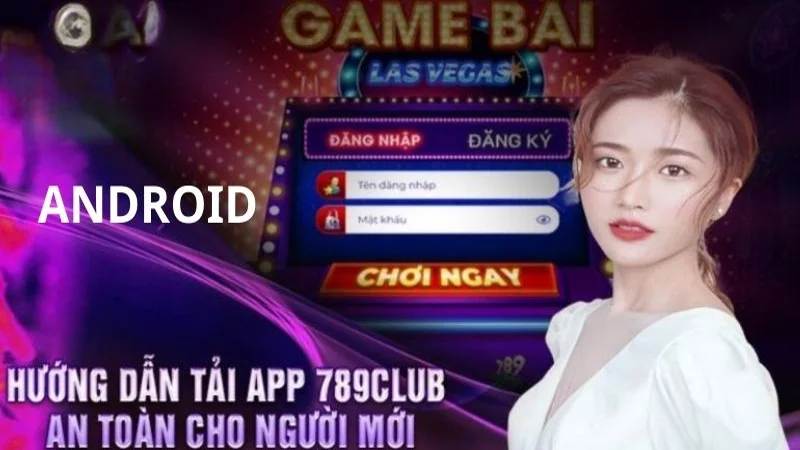 789club huong dan tai app android Hướng dẫn tải app 789club